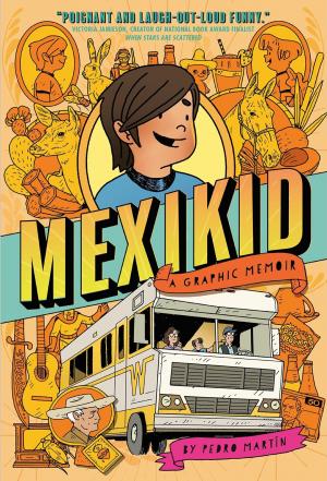Mexikid: A Graphic Novel