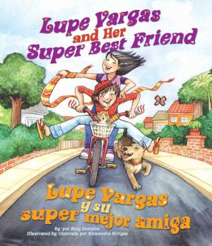 Lupe Vargas and Her Super Best Friend / Lupe Vargas y su super mejor amiga