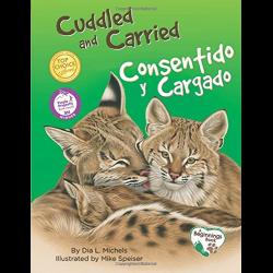 Cuddled and Carried / Consentido y cargado